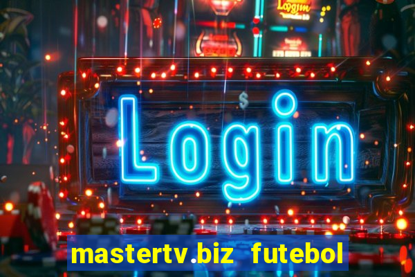 mastertv.biz futebol ao vivo